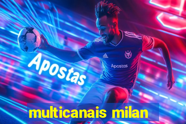 multicanais milan